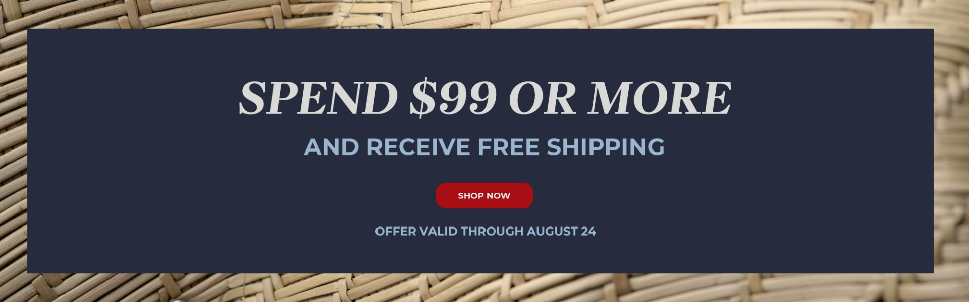 Free shipping on orders of $99 or more through 08.24.25