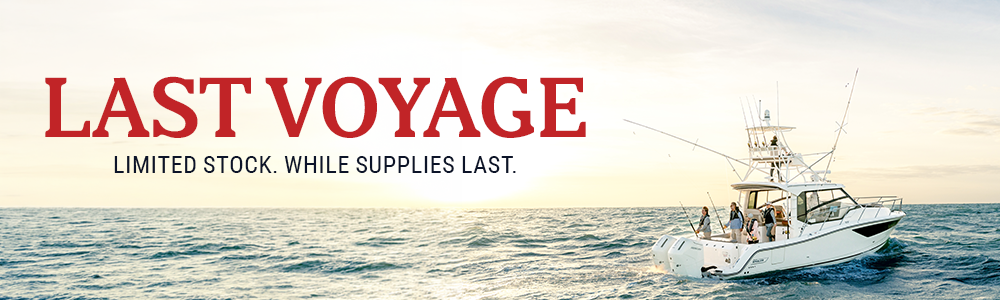 Boston Whaler boat to the right of text that reads "Last Voyage. Limited stock. While Supplies Last.